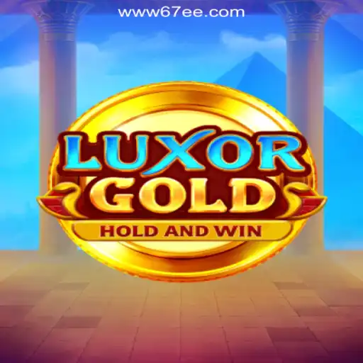 Discover LuxorGold: An Exciting Journey in 67EE.COM's Platform-Oficial Slots Brasil