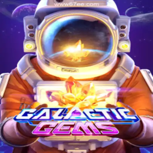 Exploring GalacticGems on the 67EE.COM Platform: Official Slots Brasil