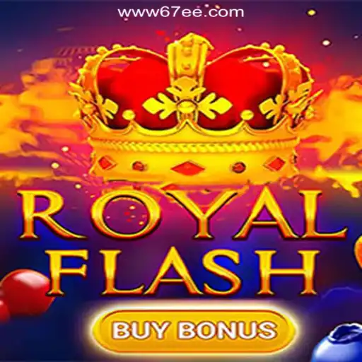 Exploring the Excitement of RoyalFlashBuyBonus on 67EE.COM Platform - Official Slots Brasil